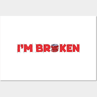 I'm Broken Posters and Art